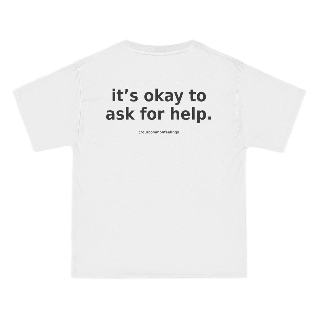 got anxiety? — Mental Health Awareness Tee ("it’s okay to ask for help.")
