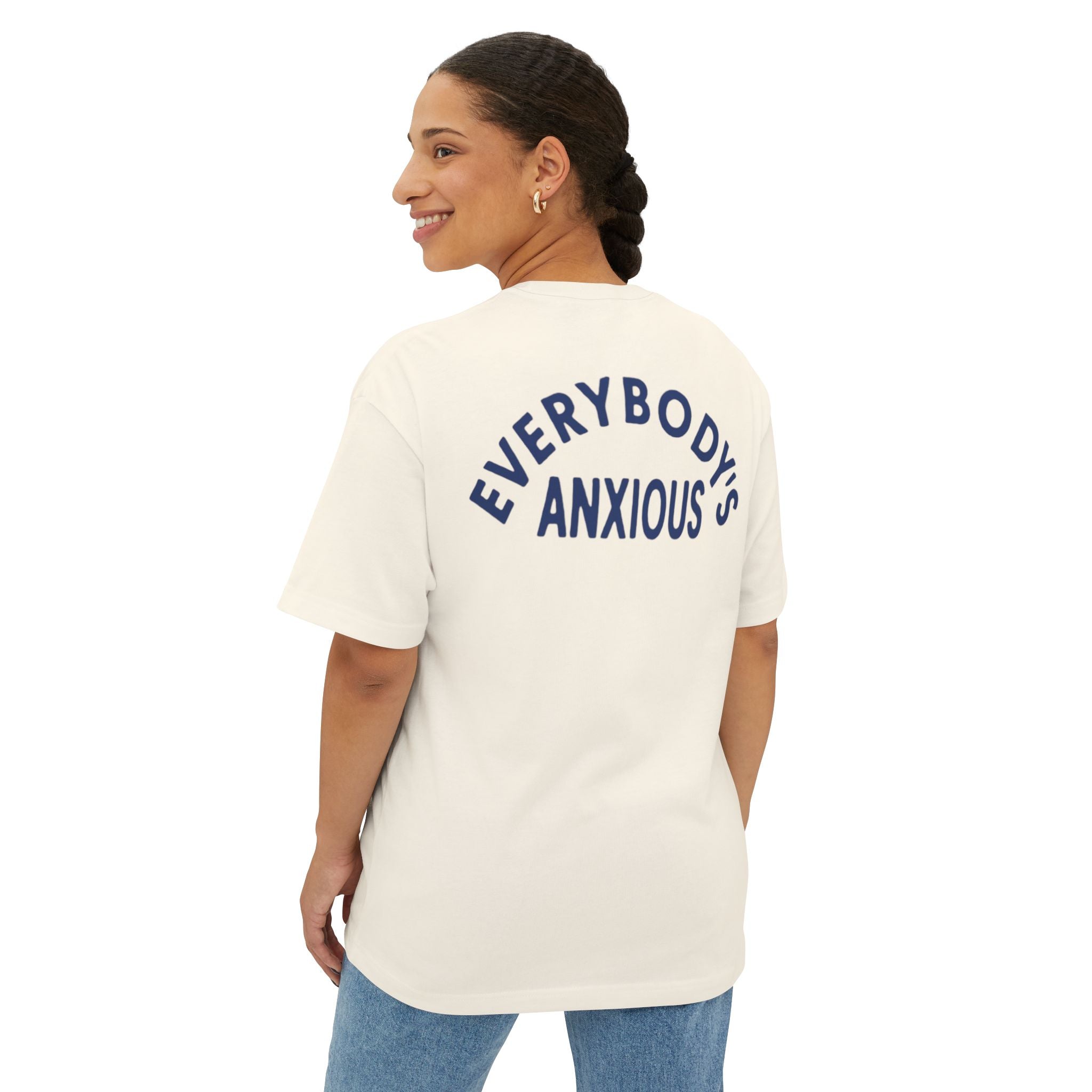 EVERYBODY’S ANXIOUS Oversized Boxy Tee