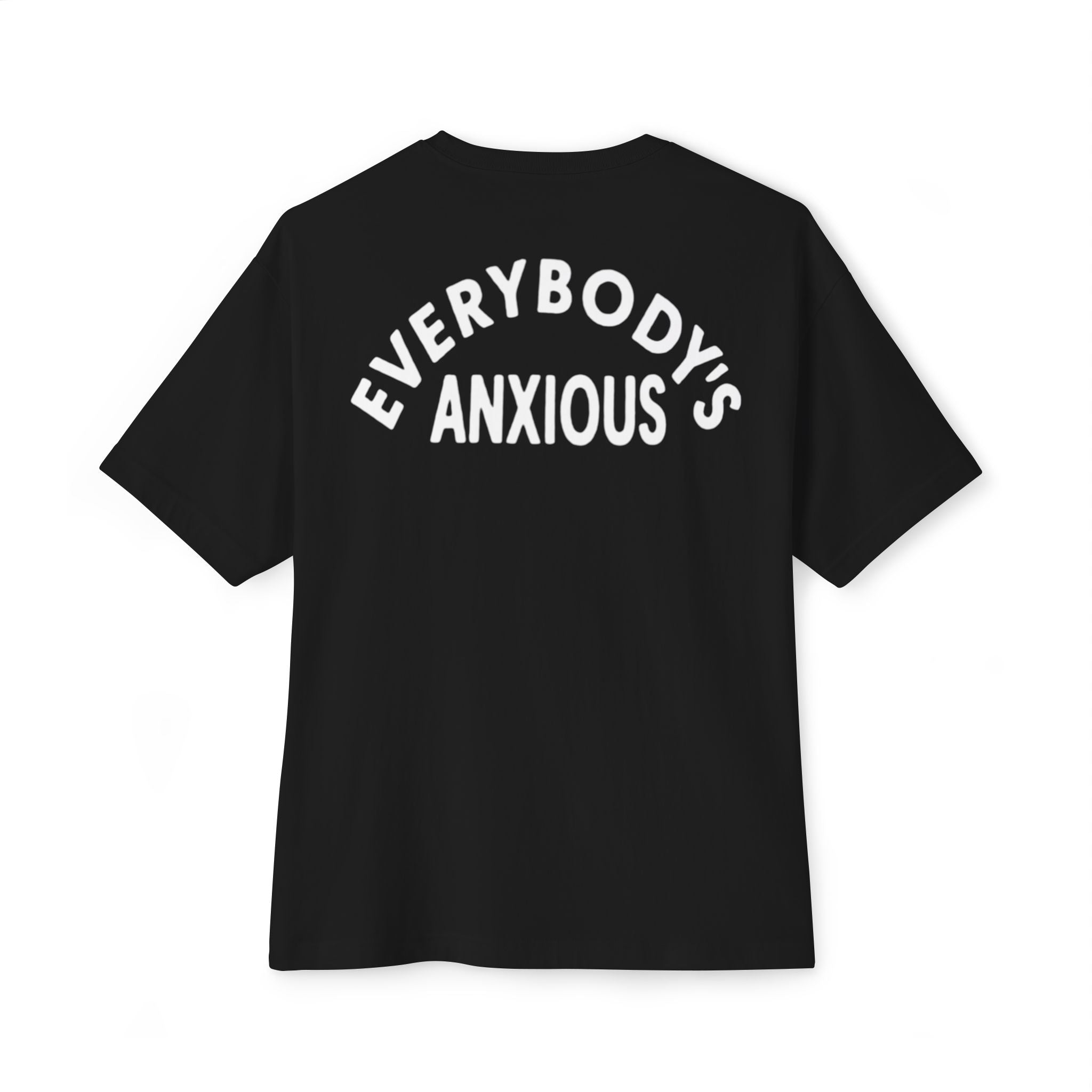 EVERYBODY’S ANXIOUS Oversized Boxy Tee