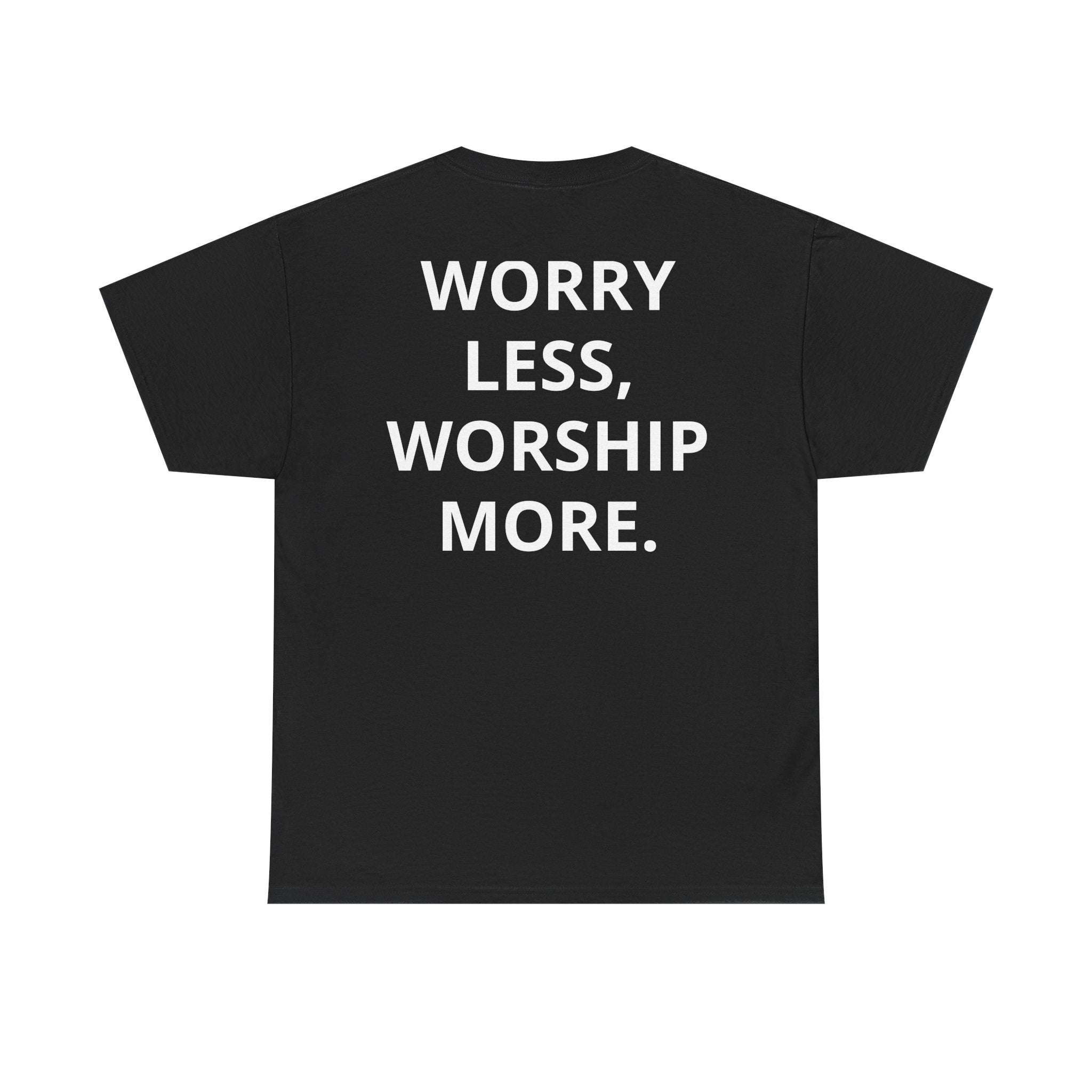 OUR COMMON FEELINGS TEE | "WORRY LESS, WORSHIP MORE."