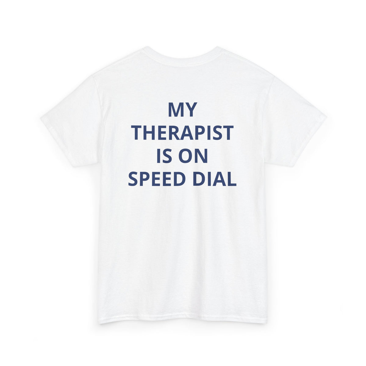 My Therapist is on Speed Dial Tee