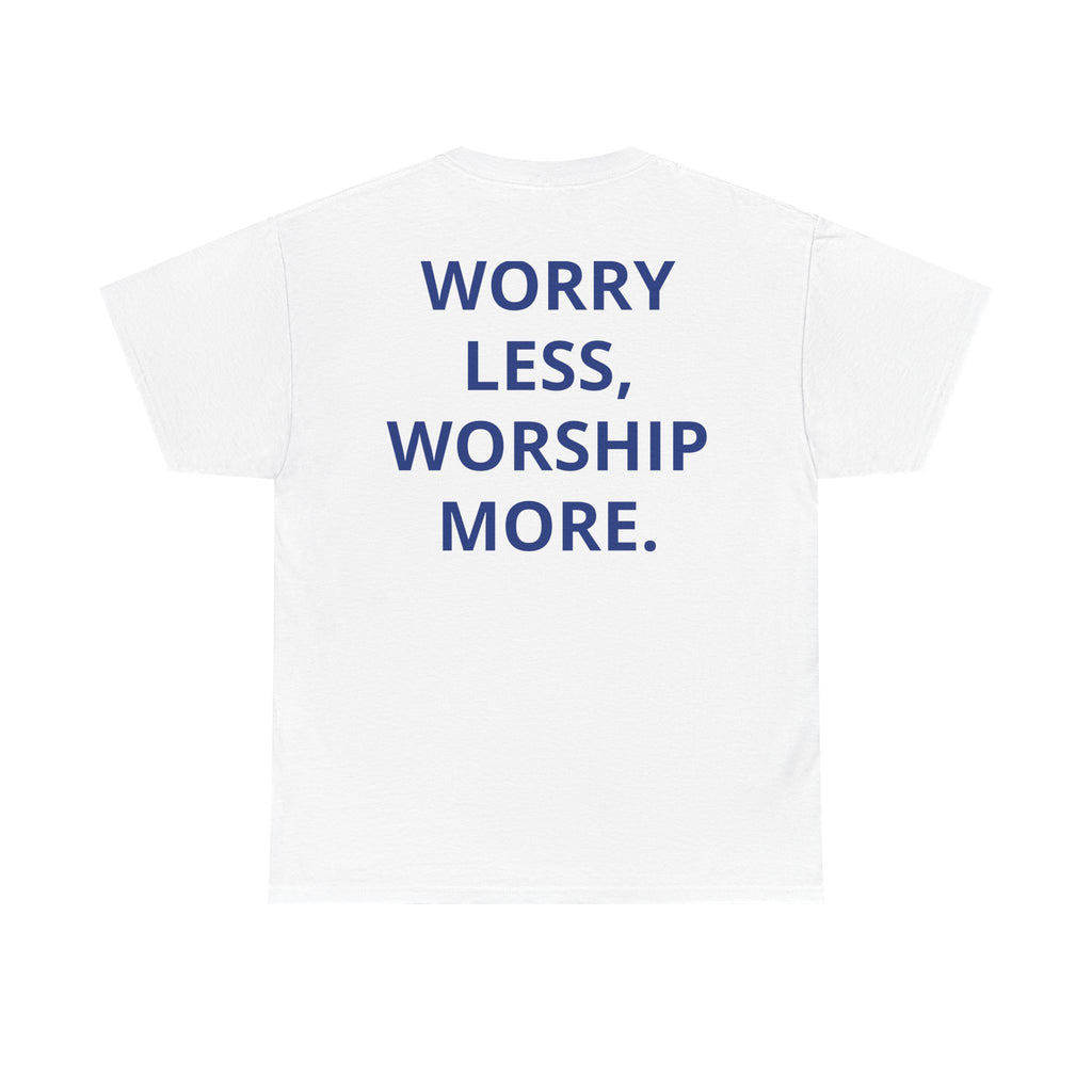 OUR COMMON FEELINGS TEE | "WORRY LESS, WORSHIP MORE."