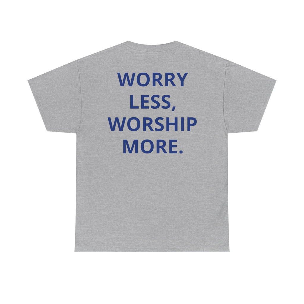OUR COMMON FEELINGS TEE | "WORRY LESS, WORSHIP MORE."