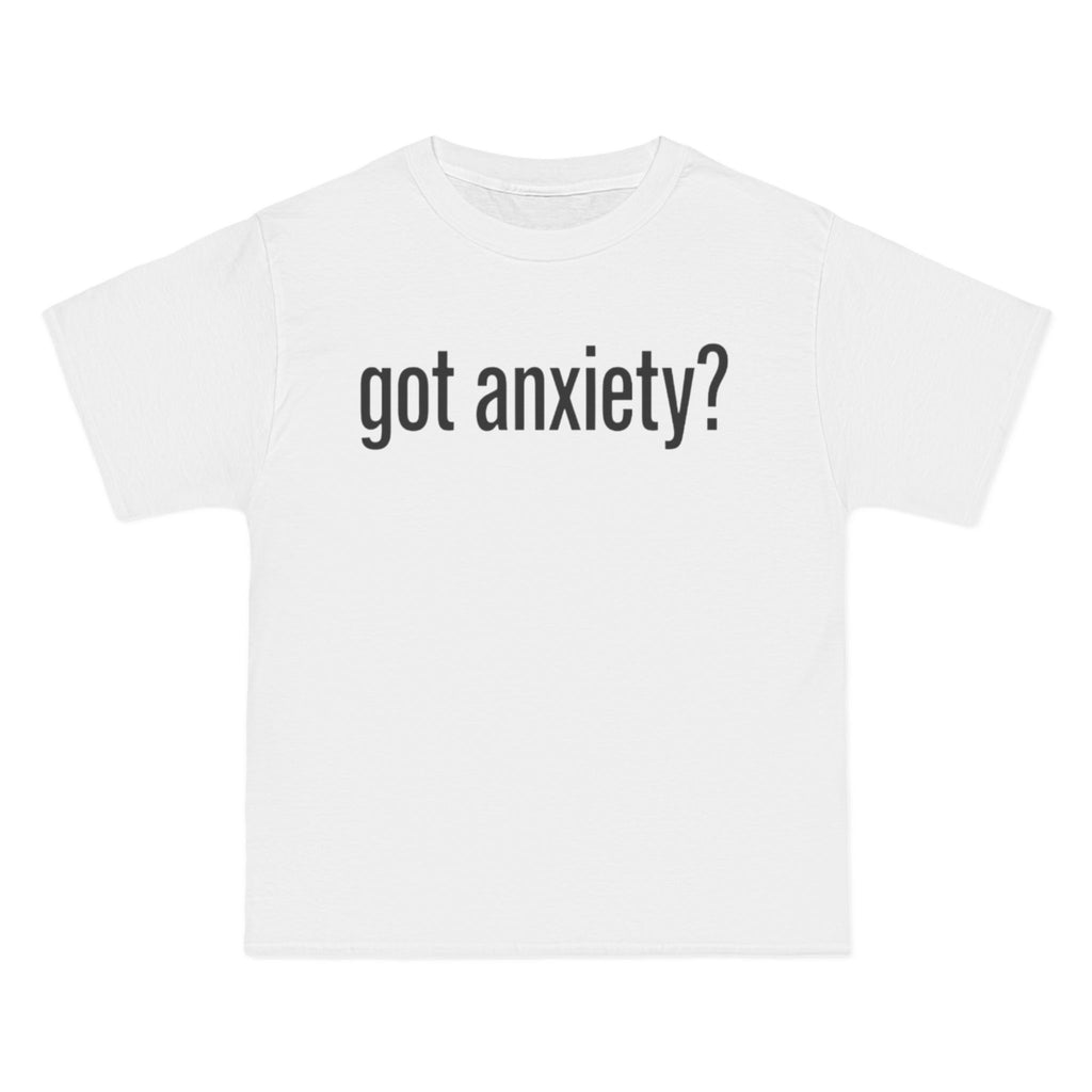 got anxiety? — Mental Health Awareness Tee ("it’s okay to ask for help.")