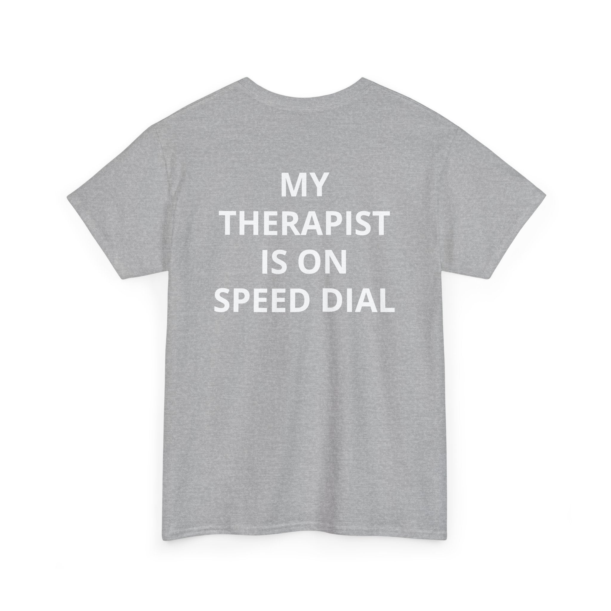 My Therapist is on Speed Dial Tee